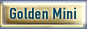 Golden Minis